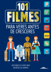 101 FILMES PARA VERES ANTES DE CRESCERES - descobre os filmes mais incriveis de sempre