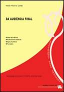 DA AUDIENCIA FINAL - ANTES DA AUDIENCIA / NO DECORRER DA AUDIENCIA / APOS A AUDIENCIA / FORMULARIO