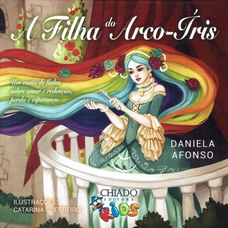 A FILHA DO ARCO IRIS - um conto de fadas sobre amor e redencao perda e esperanca