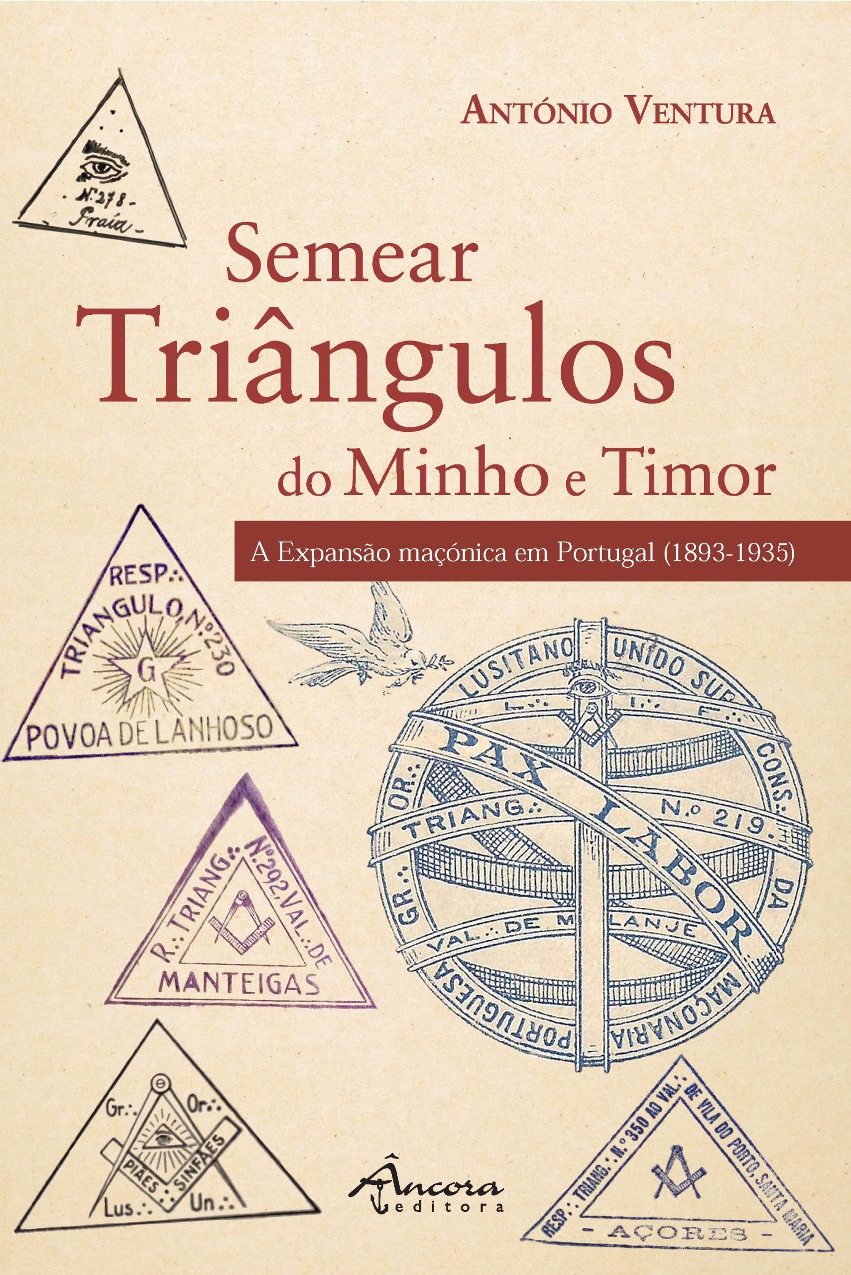 SEMEAR TRIÂNGULOS DO MINHO E TIMOR - A EXPANSÃO MAÇÓNICA EM PORTUGAL (1893-1935)