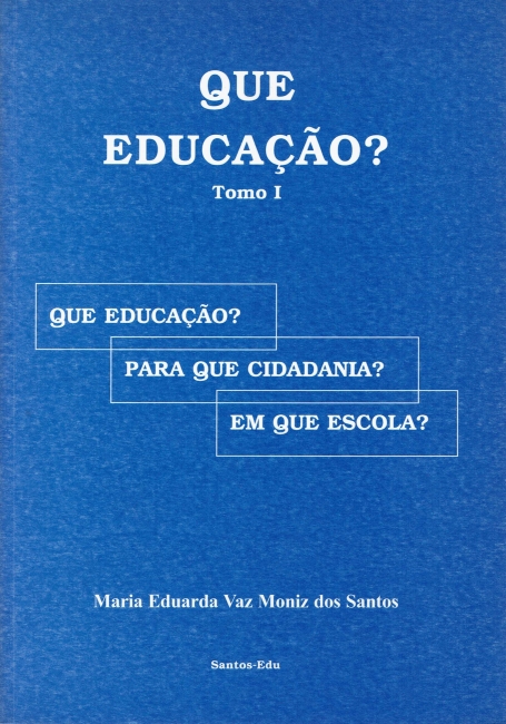QUE EDUCACAO TOMO I - PARA QUE CIDADANIA - EM QUE ESCOLA