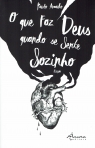 QUE FAZ DEUS QUANDO SE SENTE SOZINHO