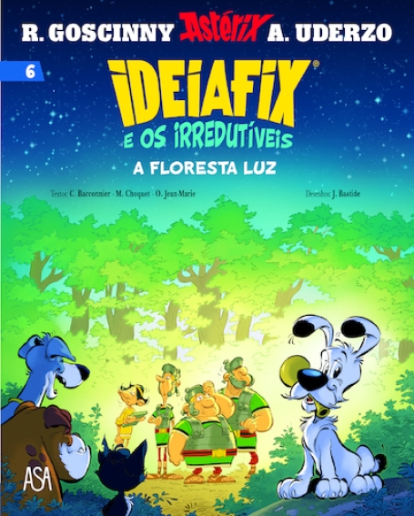 IDEIAFIX E OS IRREDUTIVEIS 6 - A FLORESTA LUZ