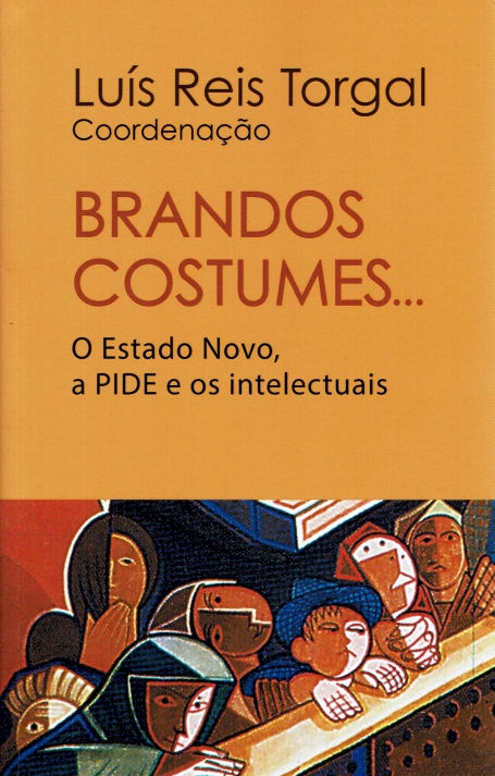 BRANDOS COSTUMES... - O Estado Novo, a PIDE e os Intelectuais