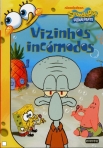 SPONGEBOB - VIZINHOS INCOMODOS