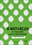 A NATUREZA E O CAMINHO PARA A SERENIDADE - PALAVRAS INSPIRADORAS