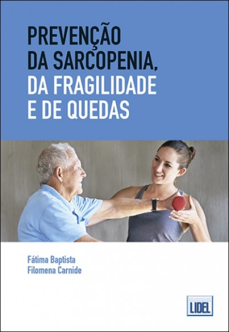 PREVENÇÃO DA SARCOPENIA, DA FRAGILIDADE E DE QUEDAS