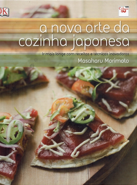 NOVA ARTE DA COZINHA JAPONESA - IR MAIS LONGE COM RECEITAS E TECNICAS INOVADORAS
