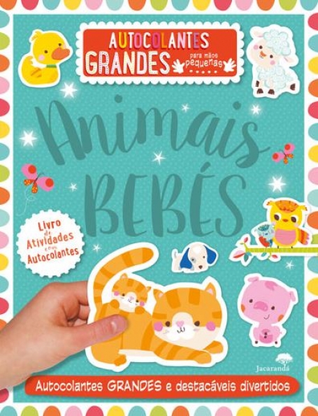 ANIMAIS BEBÉS - AUTOCOLANTES GRANDES PARA MÃOS PEQUENAS