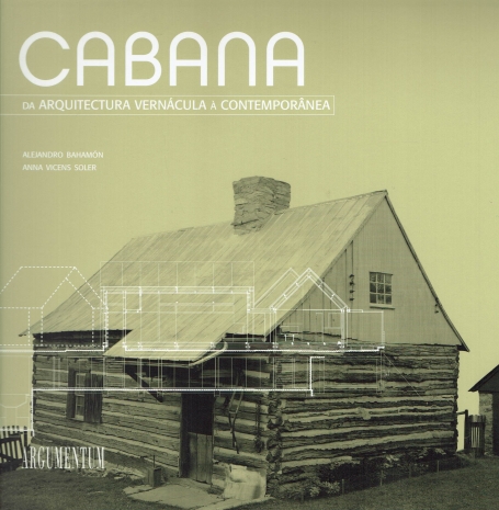 CABANA - DA ARQUITECTURA VERNACULA A CONTEMPORANEA