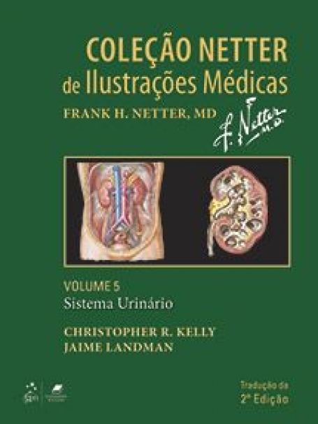 COLEÇÃO NETTER DE ILUSTRAÇÕES MÉDICAS - SISTEMA URINÁRIO -