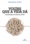 VOLTAS QUE A VIDA DA - PSICOTERAPIA EM DISCURSO DIRETO