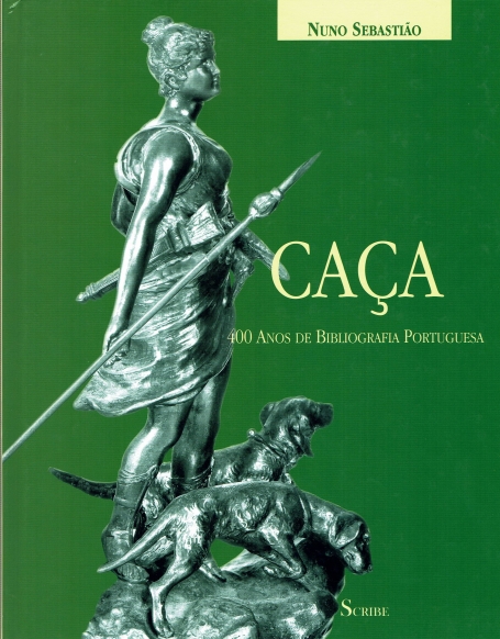 CAÇA 400 ANOS DE BIBLIOGRAFIA PORTUGUESA