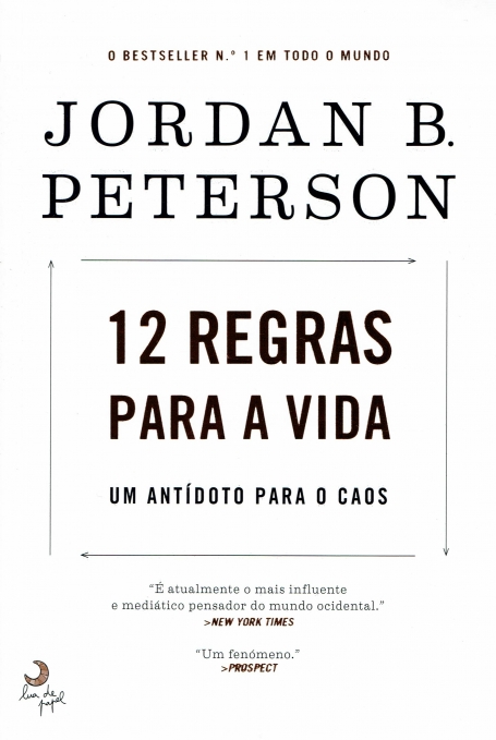 12 REGRAS PARA A VIDA - UM ANTÍDOTO PARA O CAOS