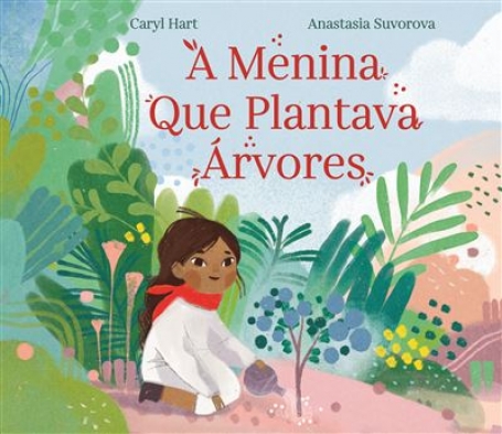 A MENINA QUE PLANTAVA ÁRVORES