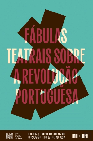 FÁBULAS TEATRAIS SOBRE A REVOLUÇÃO PORTUGUESA