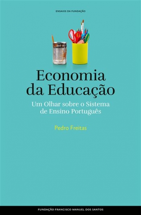 ECONOMIA DA EDUCAÇÃO - UM OLHAR SOBRE O SISTEMA DO ENSINO PORTUGUÊS