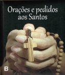 ORACOES E PEDIDOS AOS SANTOS