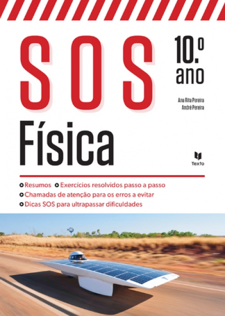 SOS FISICA 10 ANO - resumos - exercicios resolvidos passo a passo - chamadas de atencao para os erros a evitar - dicas SOS para ultrapassar dificuldades