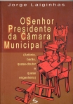 SENHOR PRESIDENTE DA CAMARA MUNICIPAL - ANTONIO BARAO QUASE DOUTOR E QUASE ENGENHEIRO