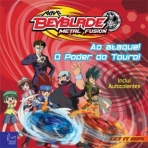 BEYBLADE - METAL FUSION - AO ATAQUE! O PODER DO TOURO