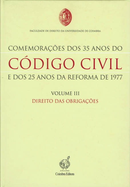 COMEMORACOES DOS 35 ANOS DO CODIGO CIVIL E DOS 25 ANOS DA REFORMA DE 1977 VOL. III - DIREITO DAS OBRIGACOES