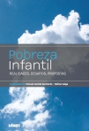 POBREZA INFANTIL - REALIDADES, DESAFIOS, PROPOSTAS
