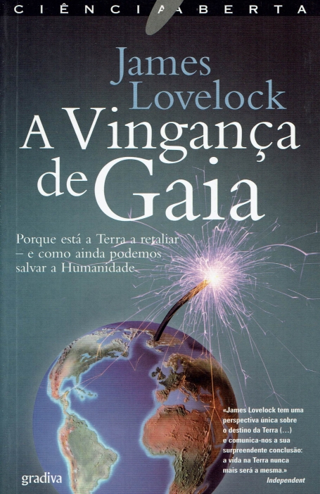 VINGANCA DE GAIA - PORQUE ESTA A TERRA A RETALIAR E COMO AINDA PODEMOS SALVAR A HUMANIDADE