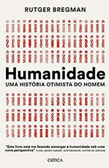 HUMANIDADE - UMA HISTÓRIA OTIMISTA DO HOMEM