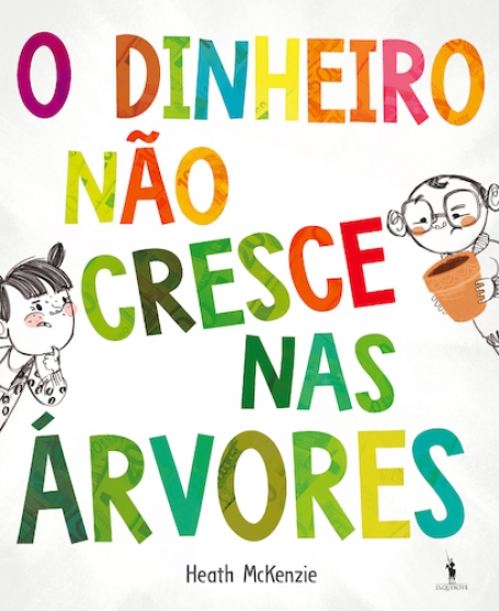 O DINHEIRO NÃO CRESCE NAS ÁRVORES