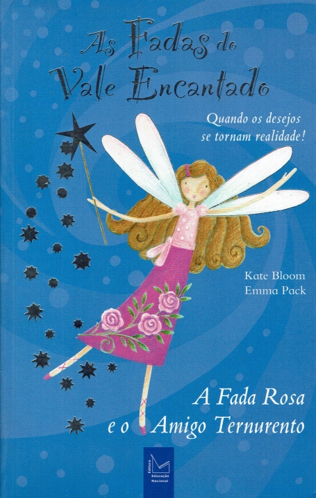 FADAS DO VALE ENCANTADO - FADA ROSA E O AMIGO TERNURENTO