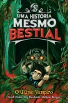 UMA HISTORIA MESMO BESTIAL - O ULTIMO VAMPIRO
