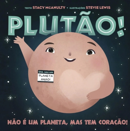 PLUTÃO - NÃO É UM PLANETA, MAS TEM CORAÇÃO!