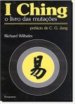 I CHING - O LIVRO DAS MUTACOES