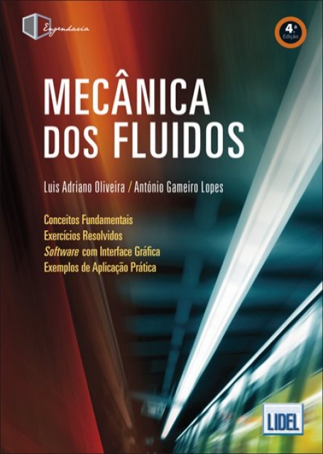 MECANICA DOS FLUIDOS - conceitos fundamentais - exercicios resolvidos - software com interface grafica - exemplos de aplicacao pratica 4ª edicao