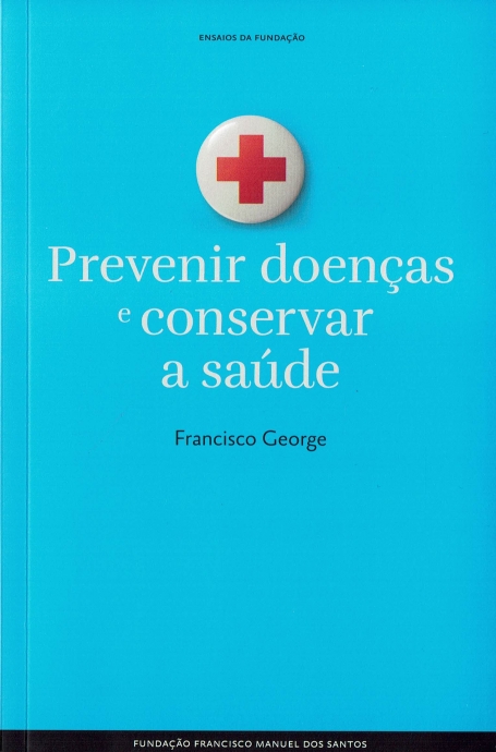 PREVENIR DOENÇAS E CONSERVAR A SAÚDE - ENSAIOS DA FUNDAÇÃO 88