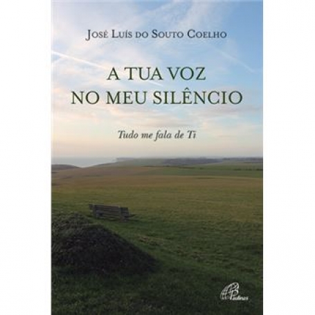 A TUA VOZ NO MEU SILENCIO tudo me fala de ti