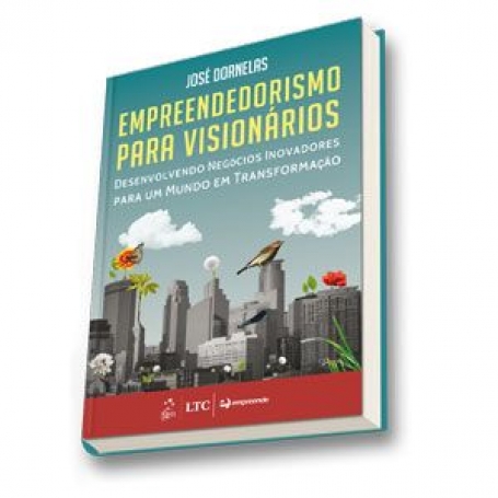 Empreendedorismo para Visionários - Desenvolvendo Negócios Inovadores para um Mundo em Transformação - 1ª/2014