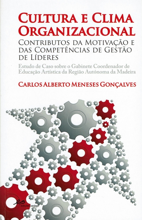 CULTURA E CLIMA ORGANIZACIONAL - contributos da motivacao e das competencias de gestao de lideres