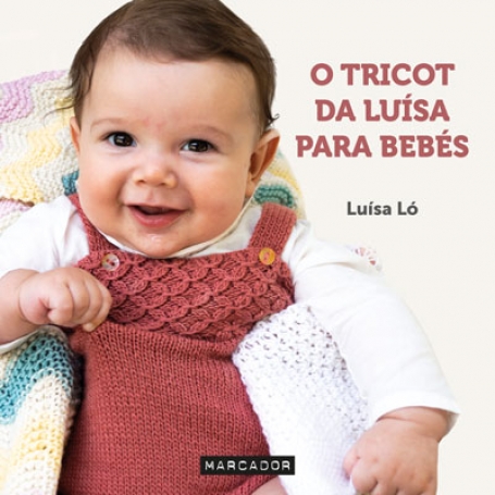 O TRICOT DA LUÍSA PARA BEBÉS