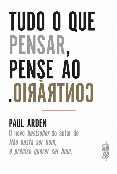TUDO O PENSAR PENSE AO CONTRARIO