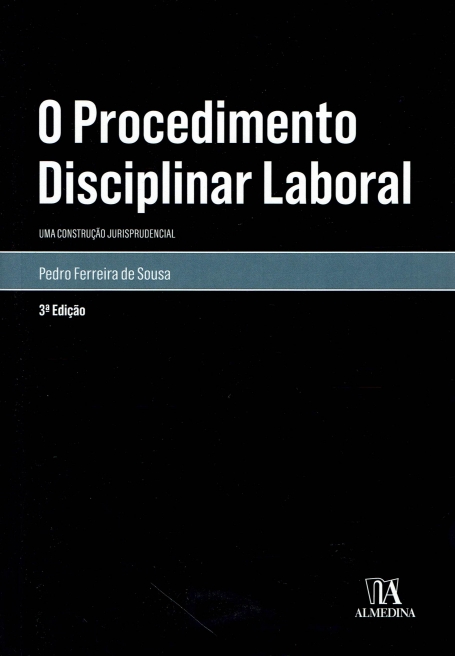 PROCEDIMENTO DISCIPLINAR LABORAL - UMA CONSTRUCAO JURISPRUDENCIAL 3 edicao