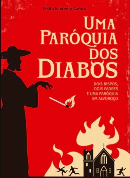 UMA PARÓQUIA DOS DIABOS dois bispos dois padres e uma paróquia em alvoroço