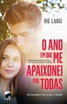O ANO EM QUE ME APAIXONEI POR TODAS