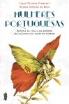 MULHERES PORTUGUESAS - HISTORIA DA VIDA E DOS DIREITOS DAS MULHERES NUM MUNDO EM MUDANCA