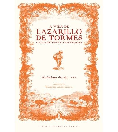 A VIDA DE LAZARILLO DE TORMES E SUAS FORTUNAS E ADVERSIDADES