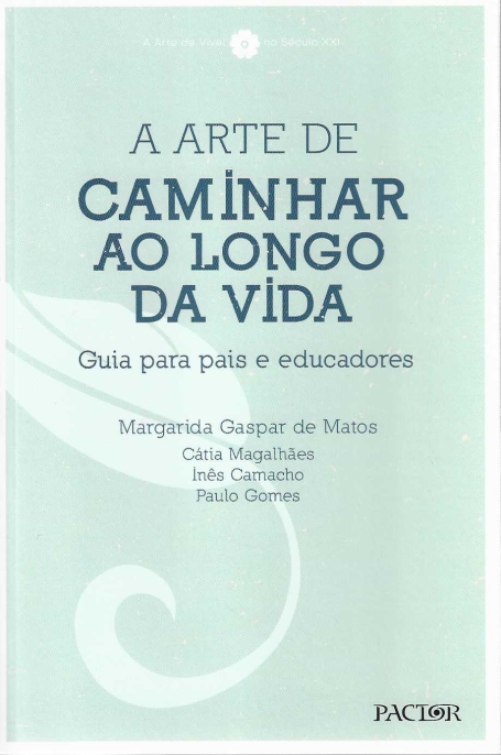 A ARTE DE CAMINHAR AO LONGO DA VIDA - guia para pais e educadores