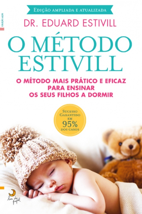 O METODO ESTIVILL NOVA EDICAO 2016 - O METODO MAIS PRATICO E EFICAZ PARA ENSINAR OS SEUS FILHOS A DORMIR