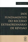 DOS FUNDAMENTOS DO RECURSO EXTRAORDINARIO DE REVISAO