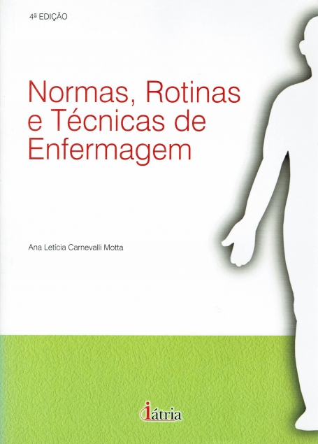 NORMAS ROTINAS E TECNICAS DE ENFERMAGEM 4.º EDICAO